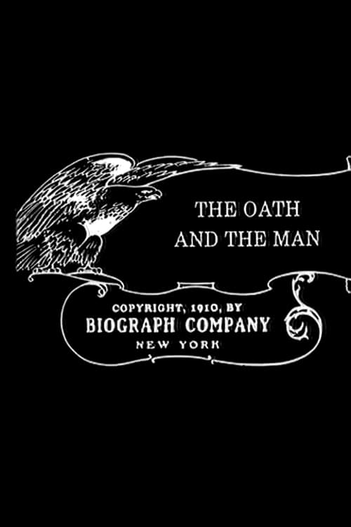 The Oath and the Man (1910) постер