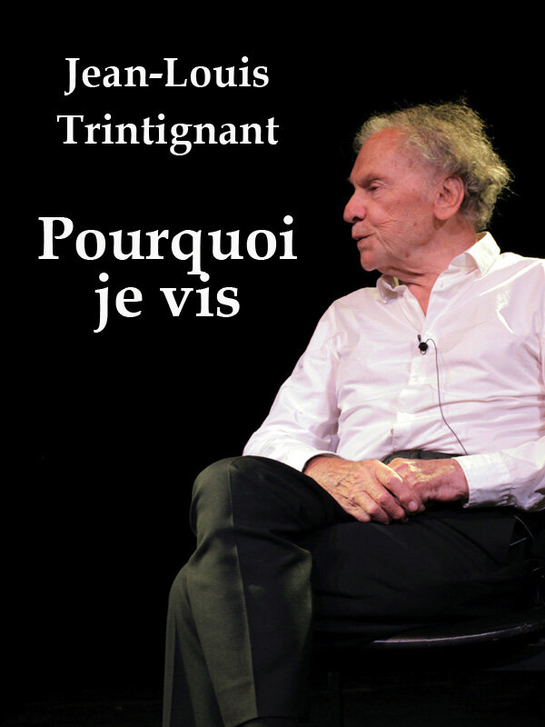 Jean-Louis Trintignant, pourquoi que je vis (2012) постер