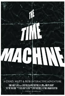 The Time Machine: A Chad, Matt & Rob Interactive Adventure (2008) постер
