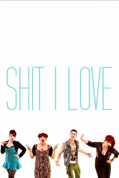 Shit I Love (2013) постер